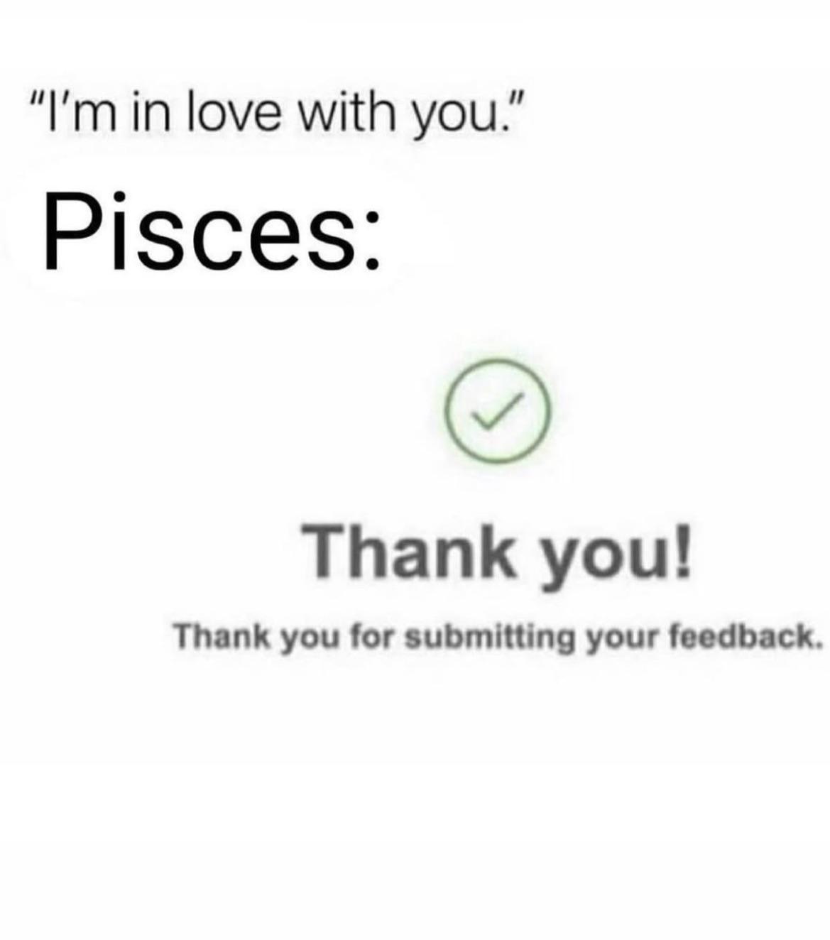 r/piscesastrology - No. Thank you.🥴